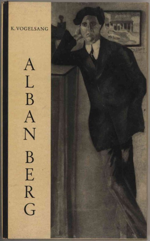 BERG - Vogelsang, Konrad - Alban Berg. Leben und Werk.