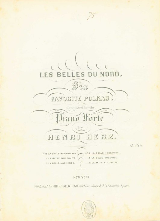 Herz, Henri - Les Belles du Nord, Six Favorite Polkas, Composed for the