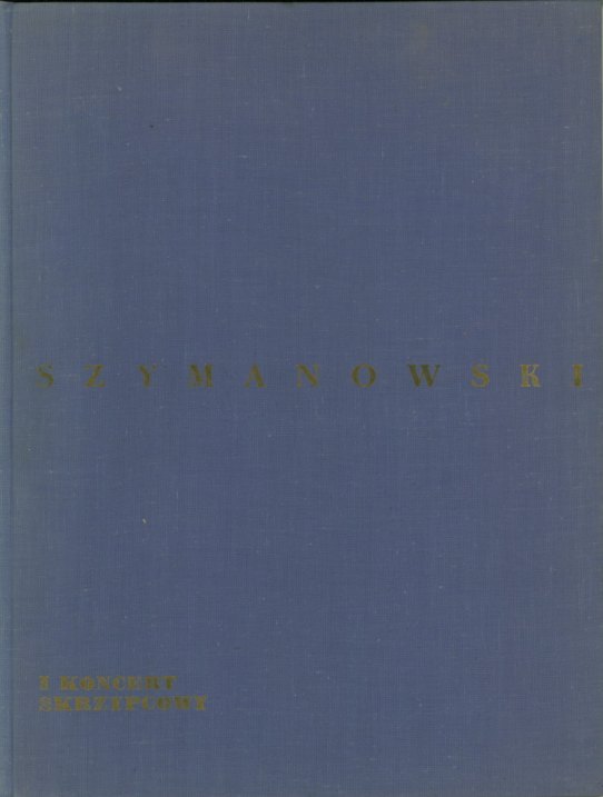 Szymanowski, Karol - Violin Concerto No. 1, Op. 35. [I Koncert na